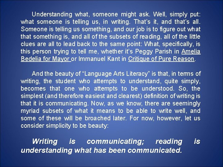 Understanding what, someone might ask. Well, simply put: what someone is telling us, in