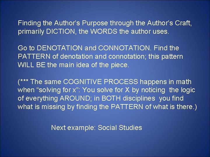 Finding the Author’s Purpose through the Author’s Craft, primarily DICTION, the WORDS the author