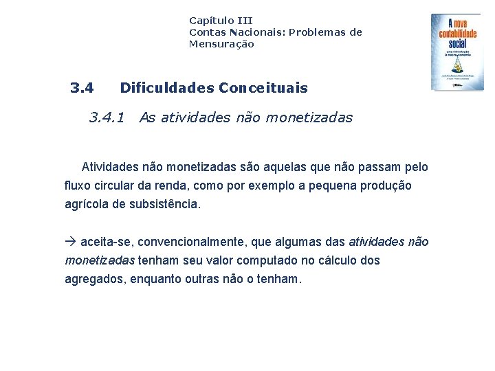 Capítulo III Contas Nacionais: Problemas de Mensuração 3. 4 Dificuldades Conceituais 3. 4. 1