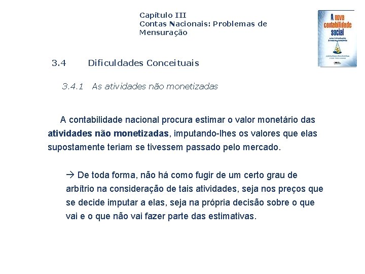 Capítulo III Contas Nacionais: Problemas de Mensuração 3. 4 Dificuldades Conceituais 3. 4. 1