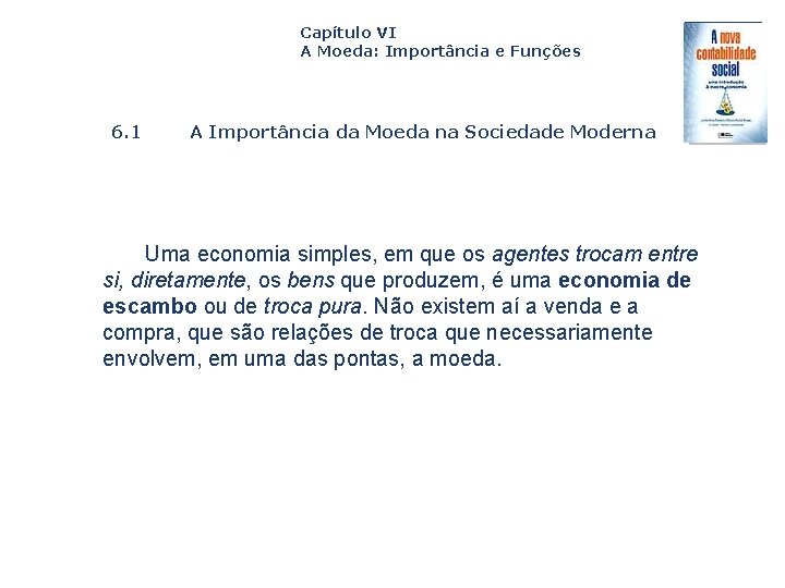 Capítulo VI A Moeda: Importância e Funções 6. 1 Capa da Obra A Importância