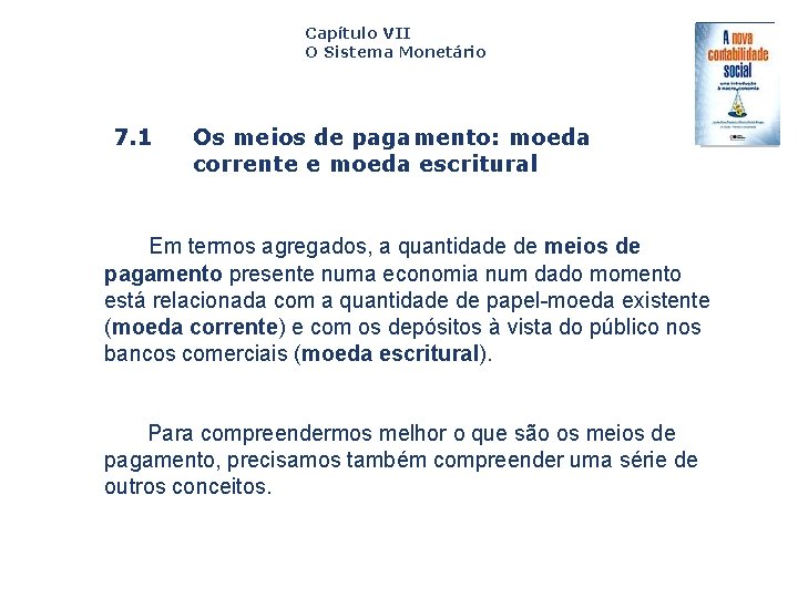 Capítulo VII O Sistema Monetário 7. 1 Capa da Obra Os meios de pagamento: