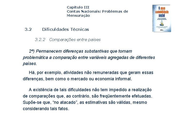 Capítulo III Contas Nacionais: Problemas de Mensuração 3. 2 Dificuldades Técnicas 3. 2. 2