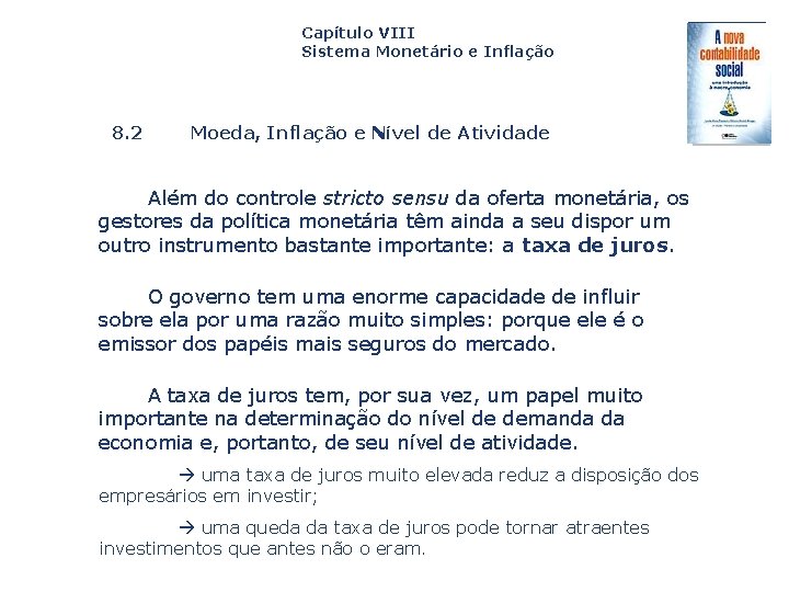 Capítulo VIII Sistema Monetário e Inflação 8. 2 Moeda, Inflação e Nível de Atividade