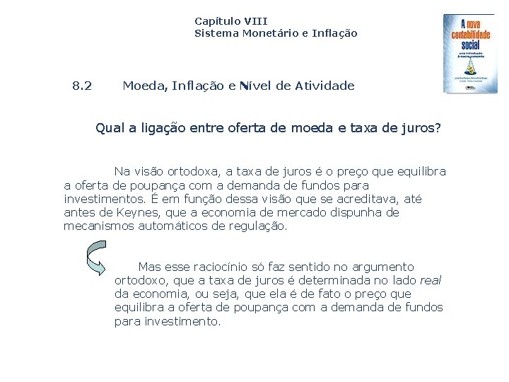 Capítulo VIII Sistema Monetário e Inflação 8. 2 Moeda, Inflação e Nível de Atividade