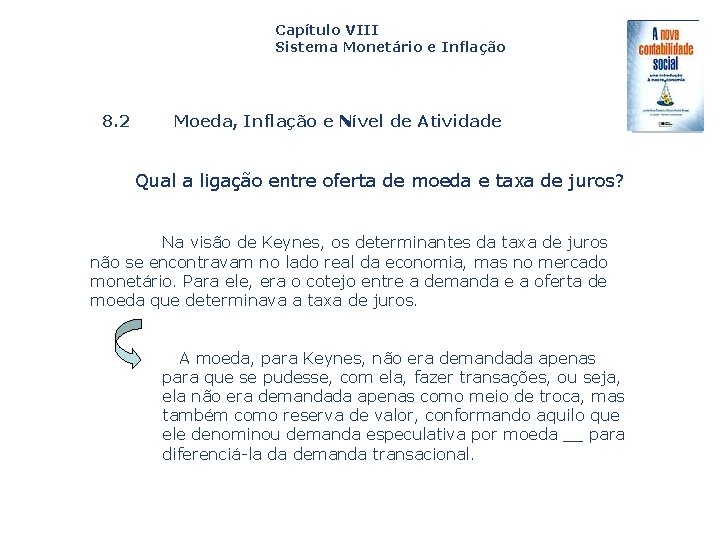 Capítulo VIII Sistema Monetário e Inflação 8. 2 Moeda, Inflação e Nível de Atividade