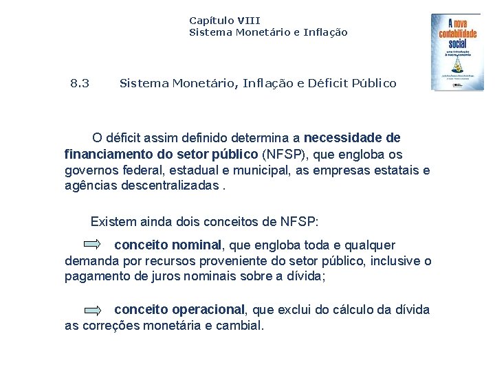 Capítulo VIII Sistema Monetário e Inflação 8. 3 Sistema Monetário, Inflação e Déficit Público