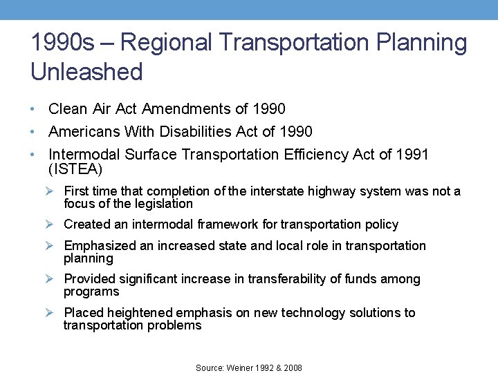 1990 s – Regional Transportation Planning Unleashed • Clean Air Act Amendments of 1990