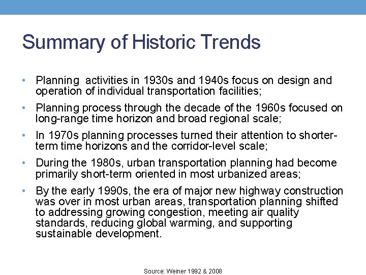 Summary of Historic Trends • Planning activities in 1930 s and 1940 s focus