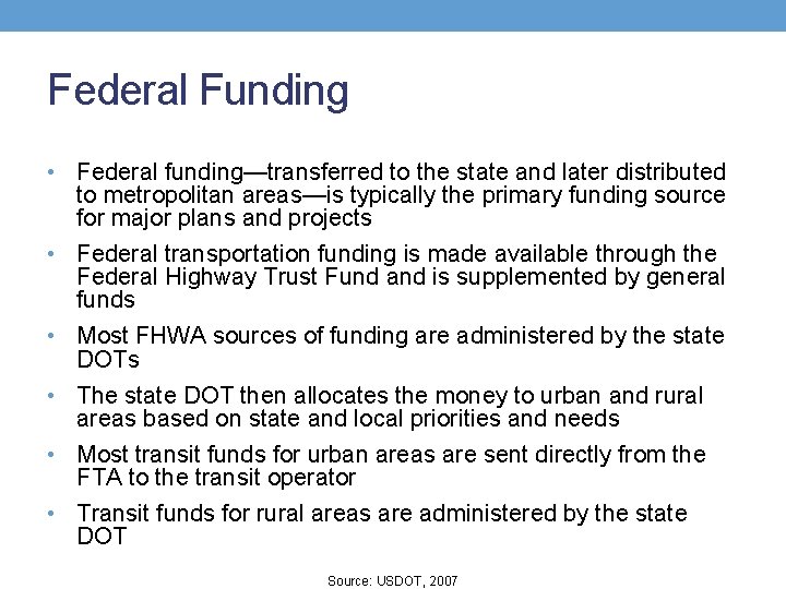 Federal Funding • Federal funding—transferred to the state and later distributed to metropolitan areas—is