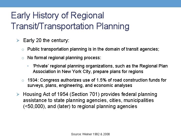 Early History of Regional Transit/Transportation Planning Ø Early 20 the century: o Public transportation