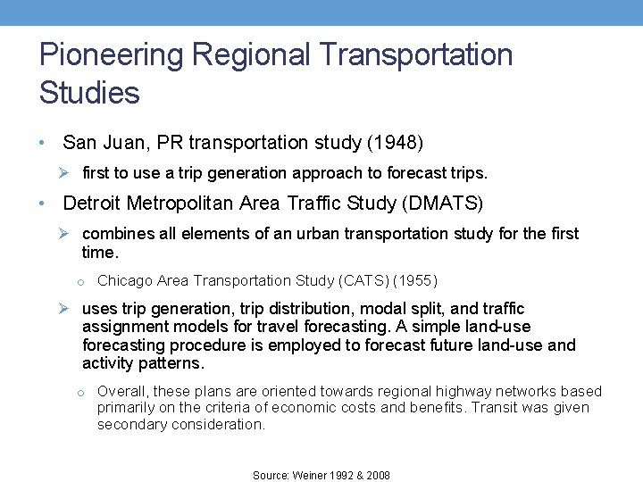 Pioneering Regional Transportation Studies • San Juan, PR transportation study (1948) Ø first to