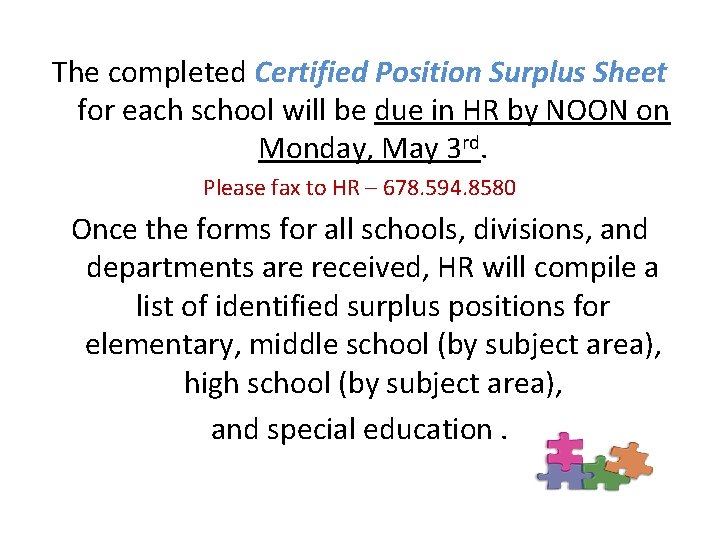 The completed Certified Position Surplus Sheet for each school will be due in HR