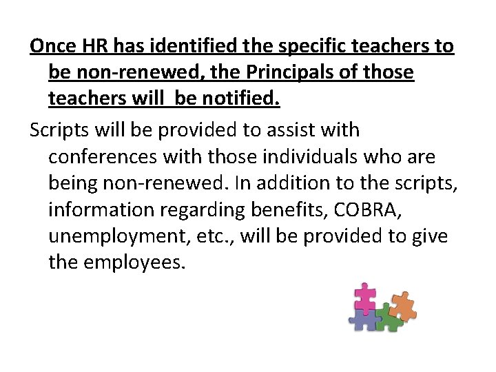 Once HR has identified the specific teachers to be non-renewed, the Principals of those