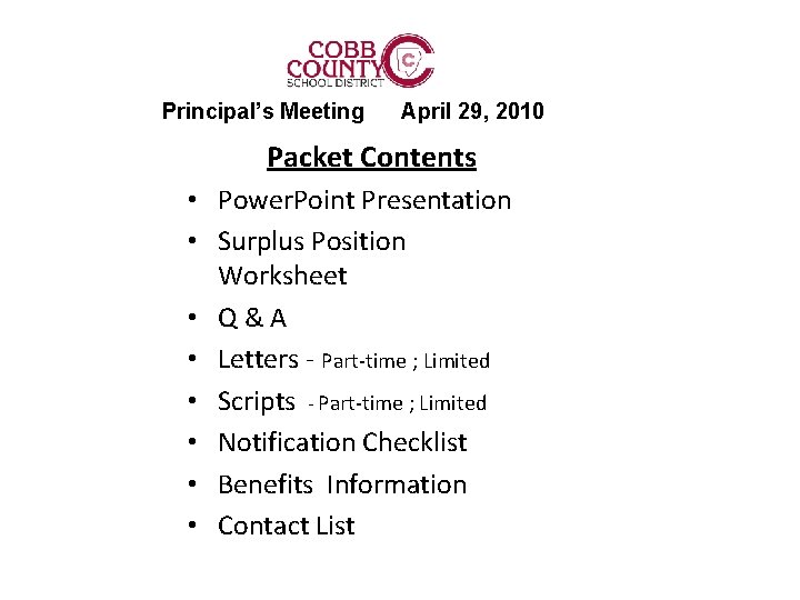 Principal’s Meeting April 29, 2010 Packet Contents • Power. Point Presentation • Surplus Position