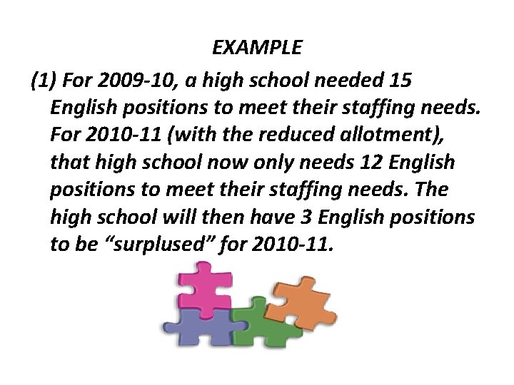 EXAMPLE (1) For 2009 -10, a high school needed 15 English positions to meet