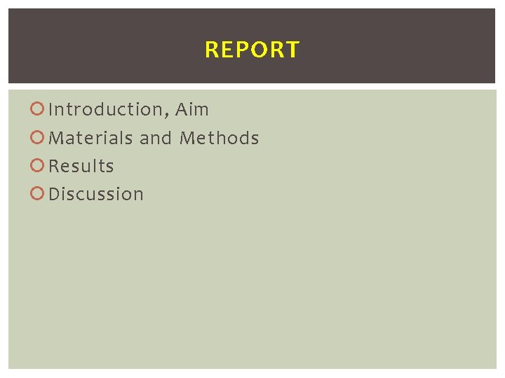 REPORT Introduction, Aim Materials and Methods Results Discussion 