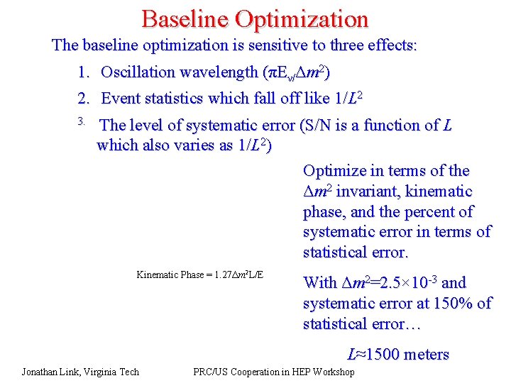 Baseline Optimization The baseline optimization is sensitive to three effects: 1. Oscillation wavelength (πEν/Δm