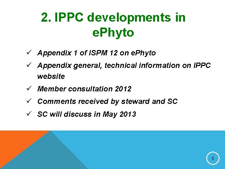 2. IPPC developments in e. Phyto ü Appendix 1 of ISPM 12 on e.