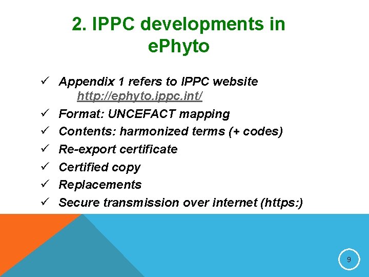 2. IPPC developments in e. Phyto ü Appendix 1 refers to IPPC website http: