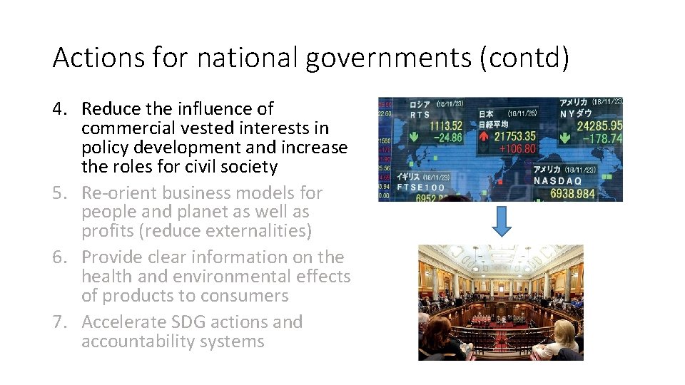 Actions for national governments (contd) 4. Reduce the influence of commercial vested interests in