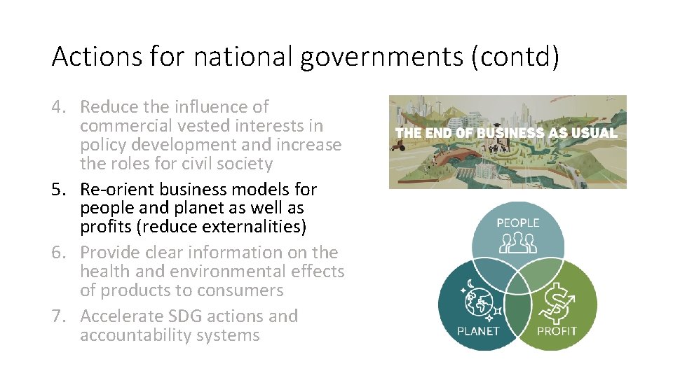 Actions for national governments (contd) 4. Reduce the influence of commercial vested interests in