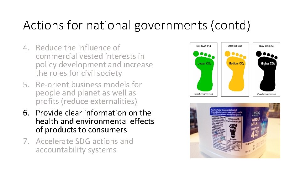 Actions for national governments (contd) 4. Reduce the influence of commercial vested interests in