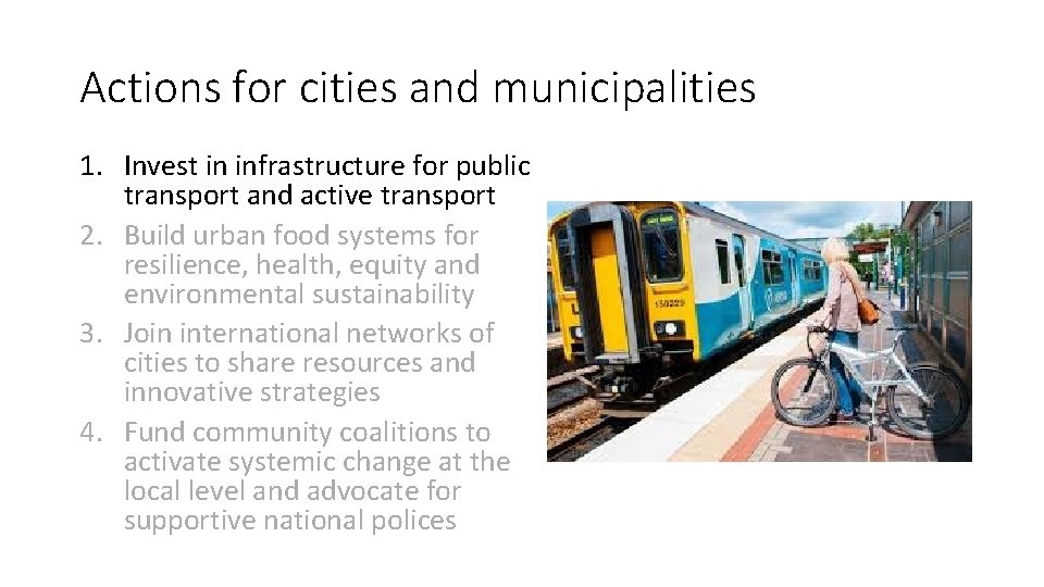 Actions for cities and municipalities 1. Invest in infrastructure for public transport and active