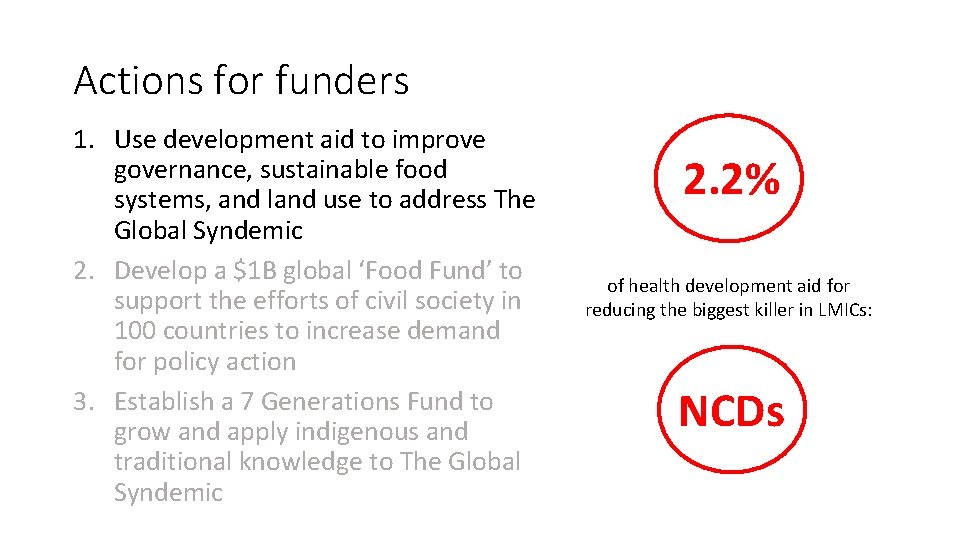Actions for funders 1. Use development aid to improve governance, sustainable food systems, and