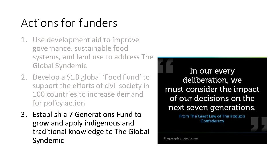 Actions for funders 1. Use development aid to improve governance, sustainable food systems, and