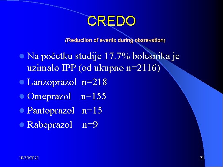 CREDO (Reduction of events during obsrevation) l Na početku studije 17. 7% bolesnika je