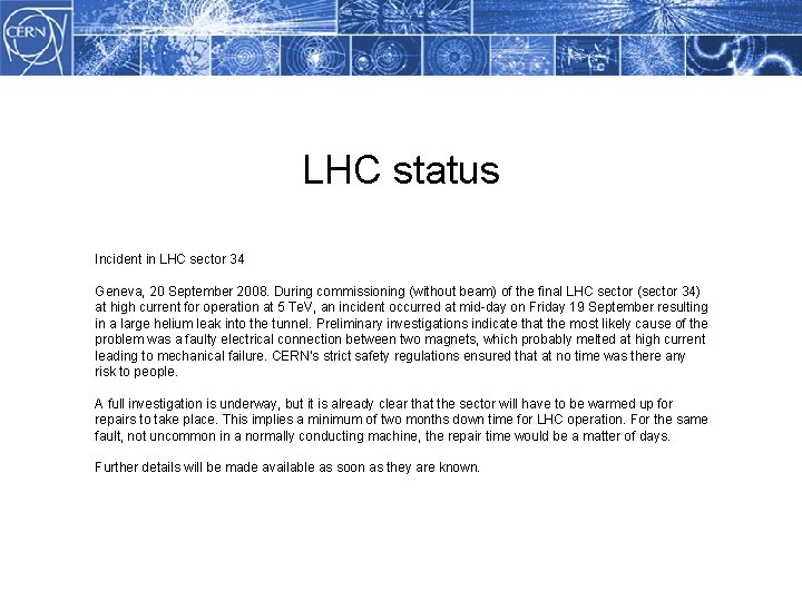 Methodology LHC status Incident in LHC sector 34 Geneva, 20 September 2008. During commissioning