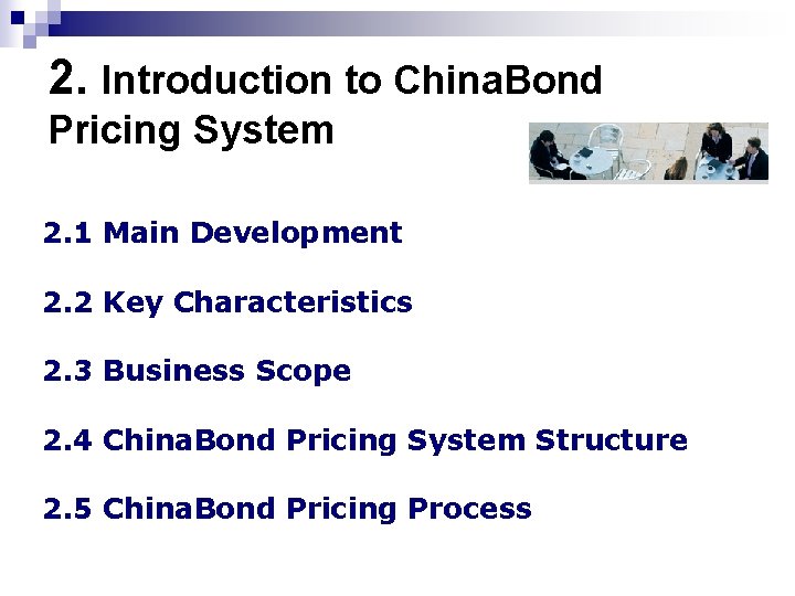 2. Introduction to China. Bond Pricing System 2. 1 Main Development 2. 2 Key