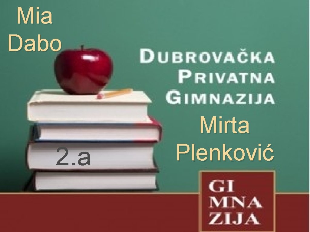 Mia Dabo 2. a Mirta Plenković 