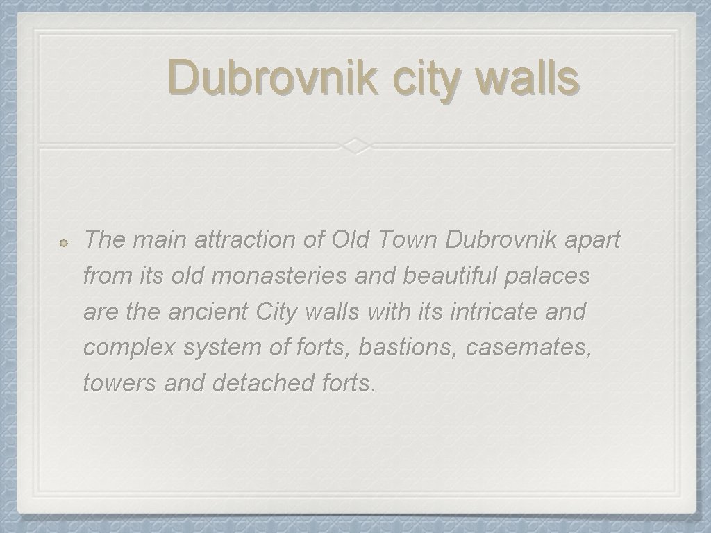 Dubrovnik city walls The main attraction of Old Town Dubrovnik apart from its old