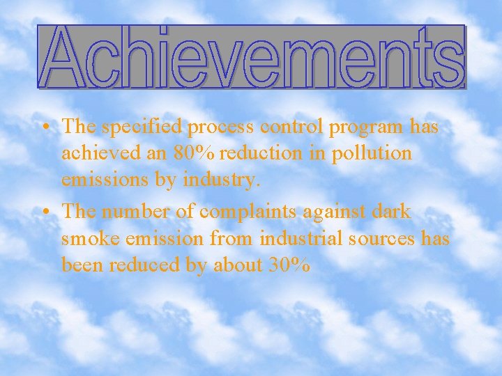  • The specified process control program has achieved an 80% reduction in pollution