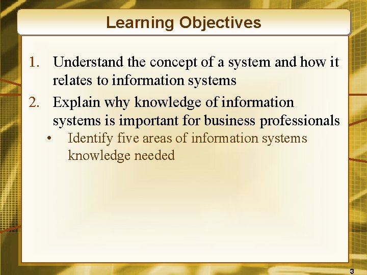 Learning Objectives 1. Understand the concept of a system and how it relates to