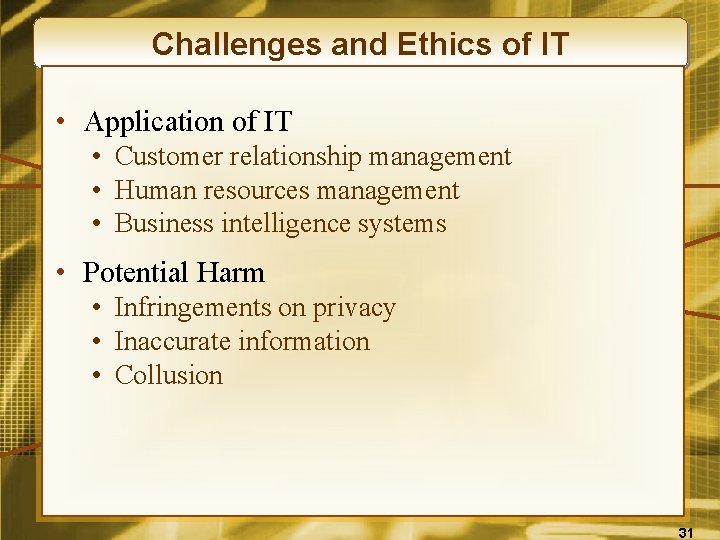 Challenges and Ethics of IT • Application of IT • Customer relationship management •