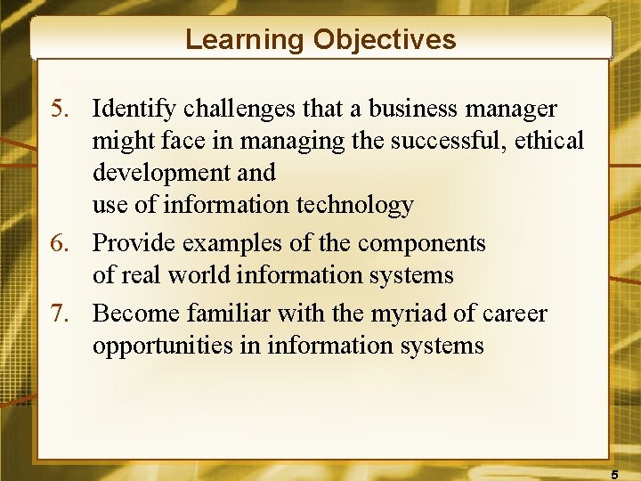 Learning Objectives 5. Identify challenges that a business manager might face in managing the