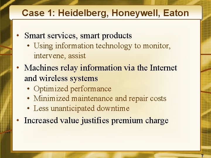 Case 1: Heidelberg, Honeywell, Eaton • Smart services, smart products • Using information technology
