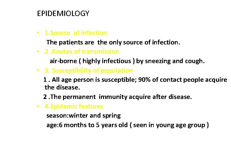 EPIDEMIOLOGY • 1. Source of infection The patients are the only source of infection.