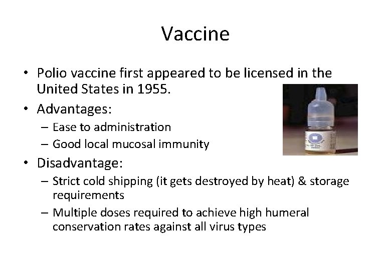 Vaccine • Polio vaccine first appeared to be licensed in the United States in