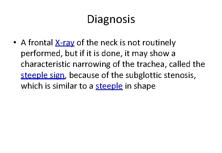 Diagnosis • A frontal X-ray of the neck is not routinely performed, but if