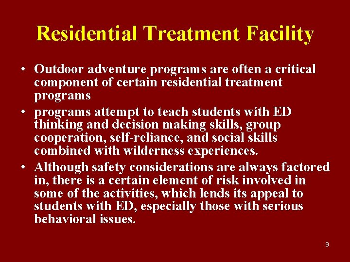 Residential Treatment Facility • Outdoor adventure programs are often a critical component of certain