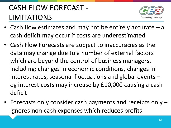 CASH FLOW FORECAST LIMITATIONS • Cash flow estimates and may not be entirely accurate