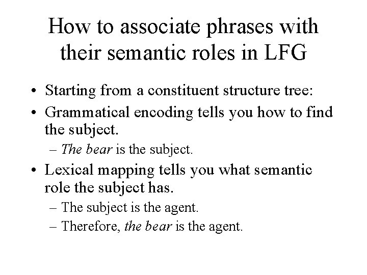 How to associate phrases with their semantic roles in LFG • Starting from a