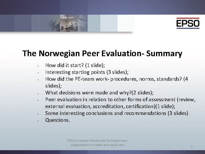 The Norwegian Peer Evaluation- Summary • • How did it start? (1 slide); Interesting