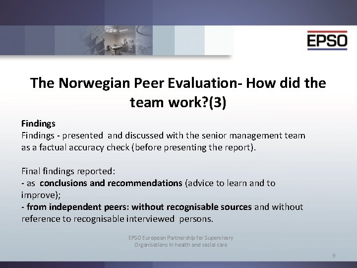 The Norwegian Peer Evaluation- How did the team work? (3) Findings - presented and