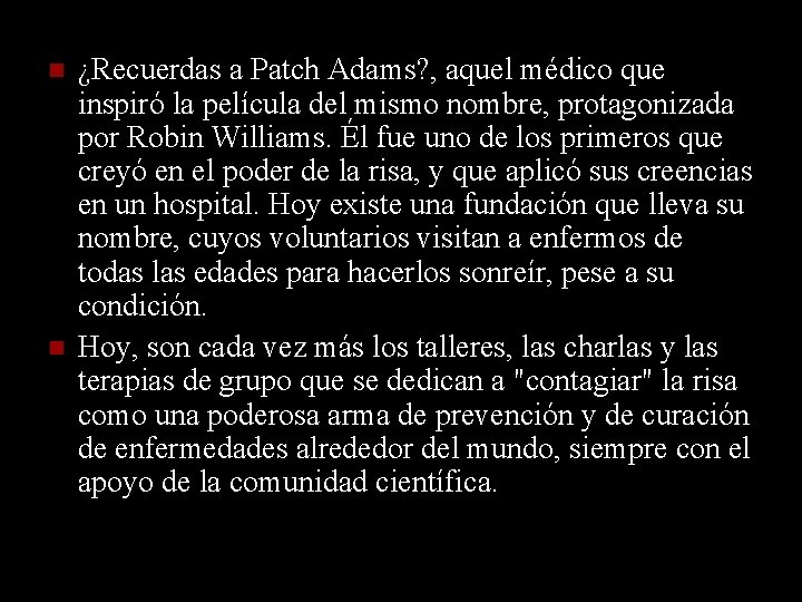  ¿Recuerdas a Patch Adams? , aquel médico que inspiró la película del mismo