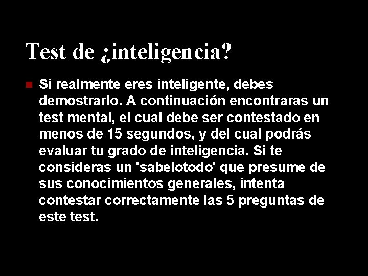 Test de ¿inteligencia? Si realmente eres inteligente, debes demostrarlo. A continuación encontraras un test